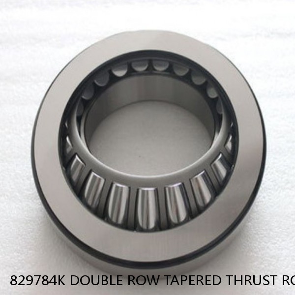 829784K DOUBLE ROW TAPERED THRUST ROLLER BEARINGS