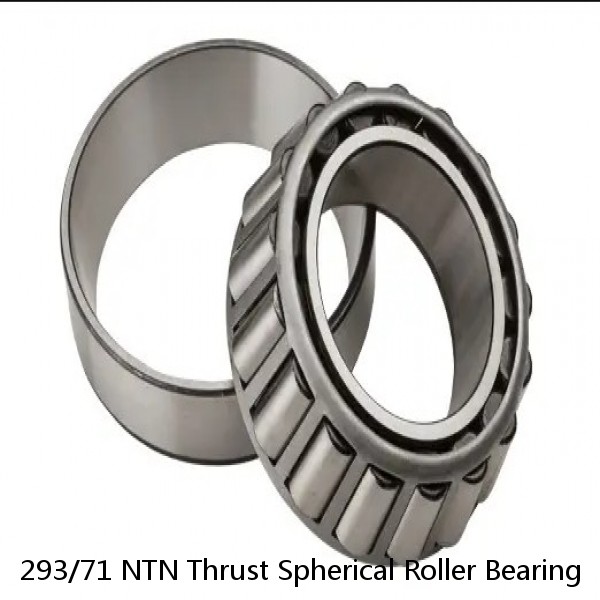 293/71 NTN Thrust Spherical Roller Bearing