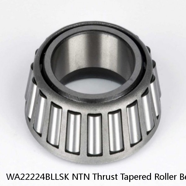WA22224BLLSK NTN Thrust Tapered Roller Bearing